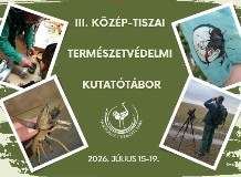 III. Közép-Tiszai Természetvédelmi Kutatótábor